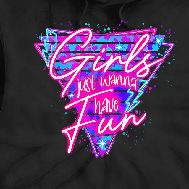 Funny 80S Just Wanna Have Fun 1980s Style Tie Dye Hoodie