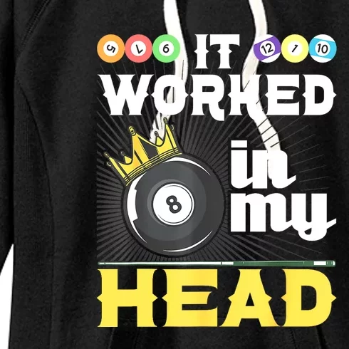 Funny 8ball Pool It Worked In My Head Billiard Player Gift Women's Fleece Hoodie