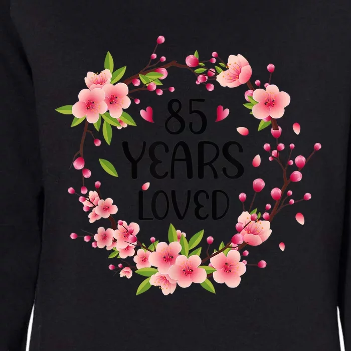 Floral 85 Years Old 85th Birthday Present Wo 85 Years Loved Womens California Wash Sweatshirt