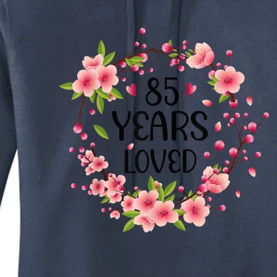 Floral 85 Years Old 85th Birthday Present Wo 85 Years Loved Women's Pullover Hoodie