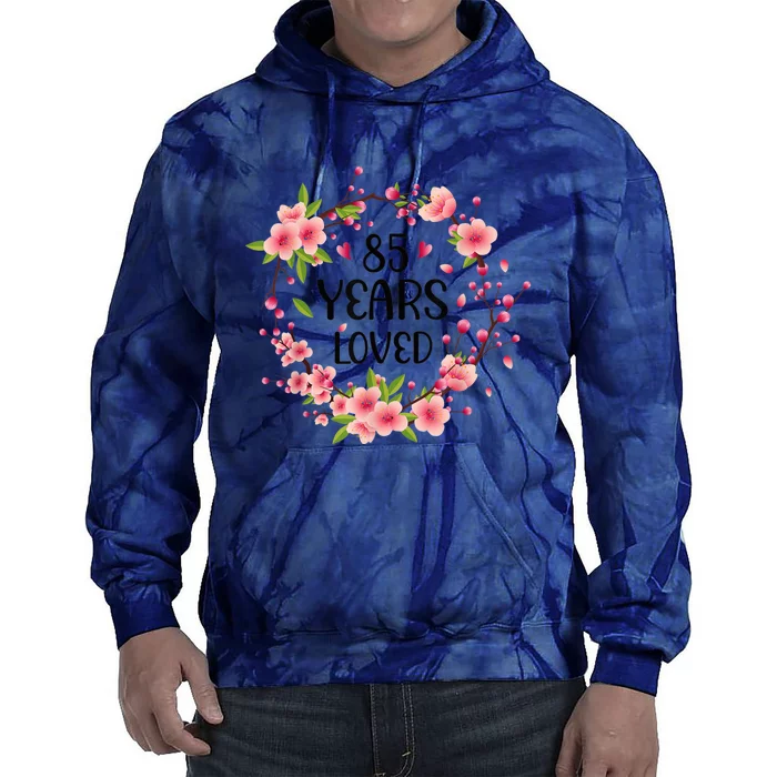 Floral 85 Years Old 85th Birthday Present Wo 85 Years Loved Tie Dye Hoodie