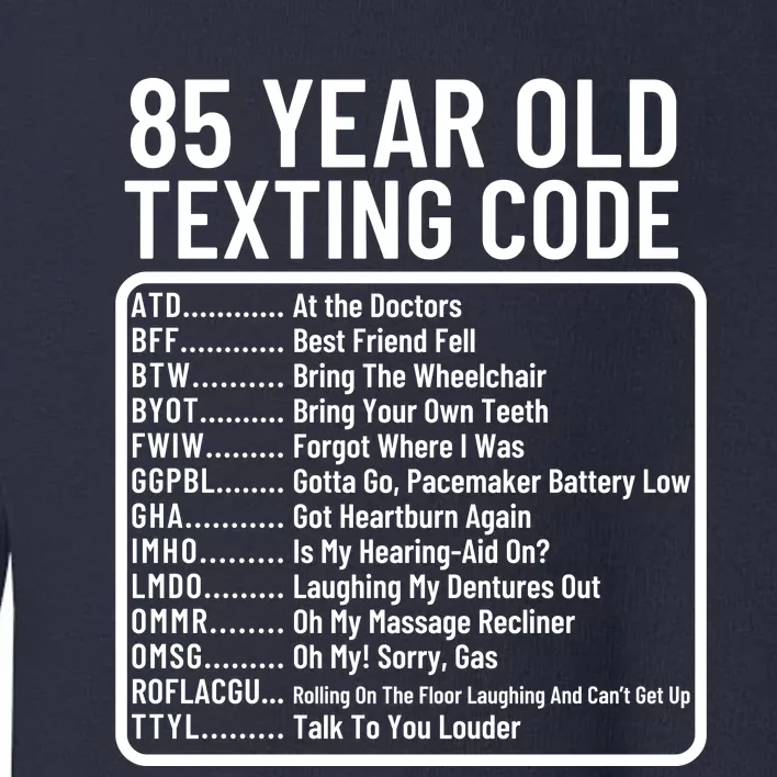 Funny 85 Year Old Texting Code Birthday Toddler Sweatshirt