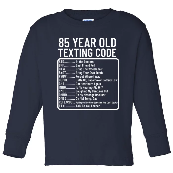 Funny 85 Year Old Texting Code Birthday Toddler Long Sleeve Shirt