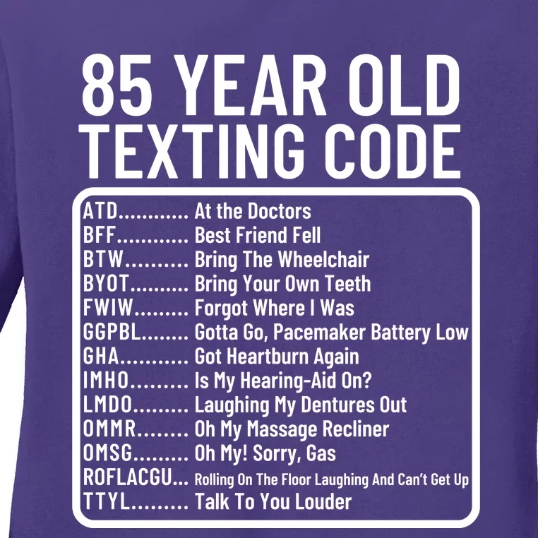 Funny 85 Year Old Texting Code Birthday Ladies Long Sleeve Shirt