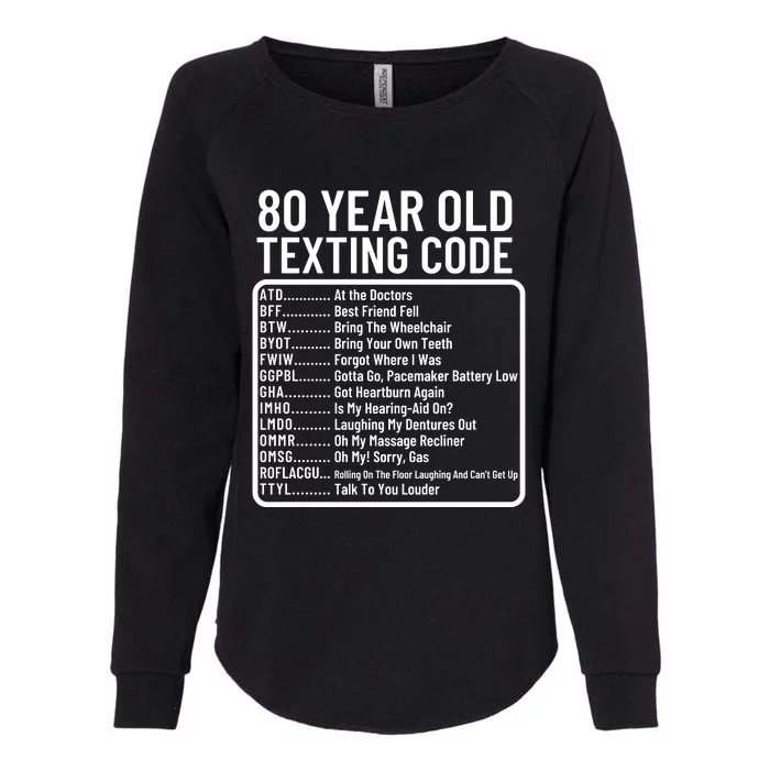 Funny 80 Year Old Texting Code Birthday Womens California Wash Sweatshirt