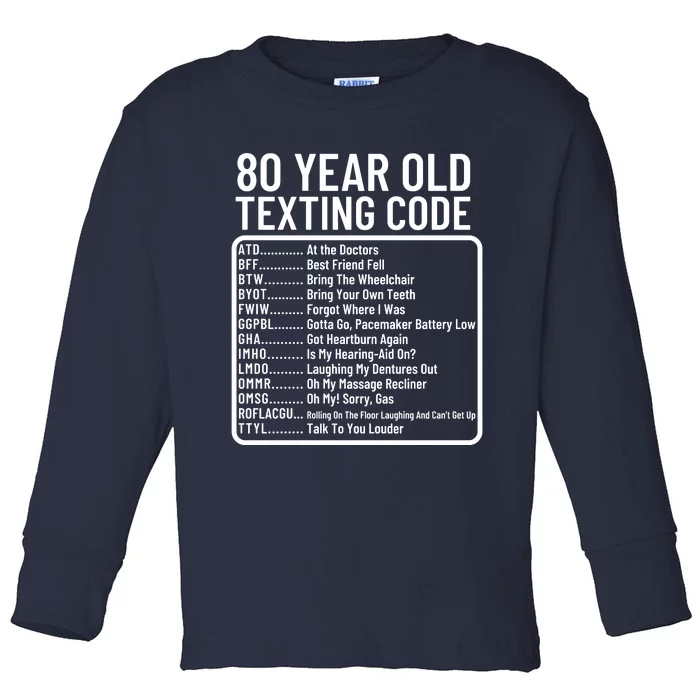 Funny 80 Year Old Texting Code Birthday Toddler Long Sleeve Shirt