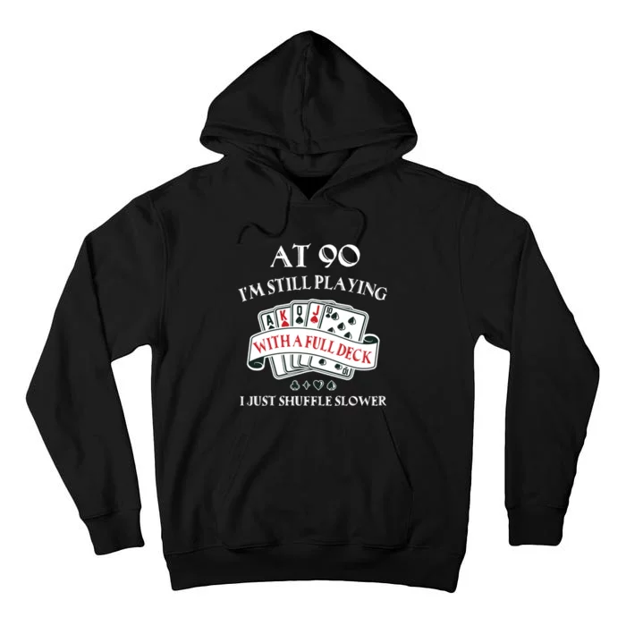 Funny 90th Birthday Gag Gift for 90 Year Old Playing Cards Tall Hoodie