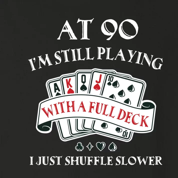 Funny 90th Birthday Gag Gift for 90 Year Old Playing Cards Toddler Long Sleeve Shirt