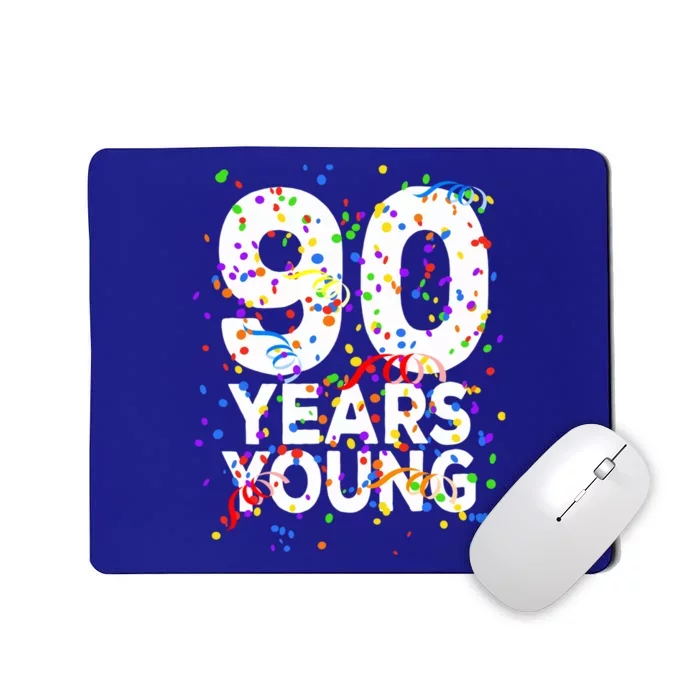 Funny 90 Years Young Happy 90th Birthday Cute Gift Great Gift Mousepad