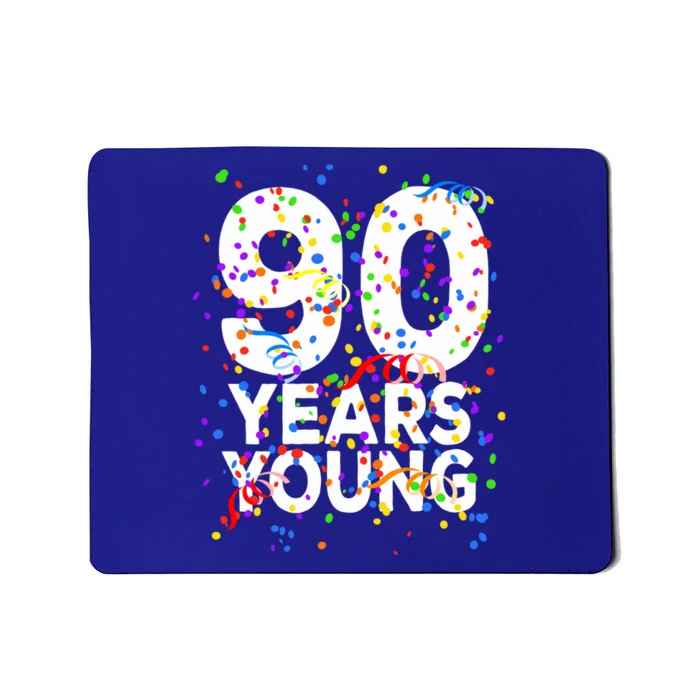 Funny 90 Years Young Happy 90th Birthday Cute Gift Great Gift Mousepad