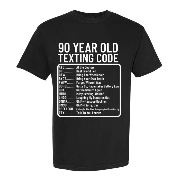 Funny 90 Year Old Texting Code Birthday Garment-Dyed Heavyweight T-Shirt