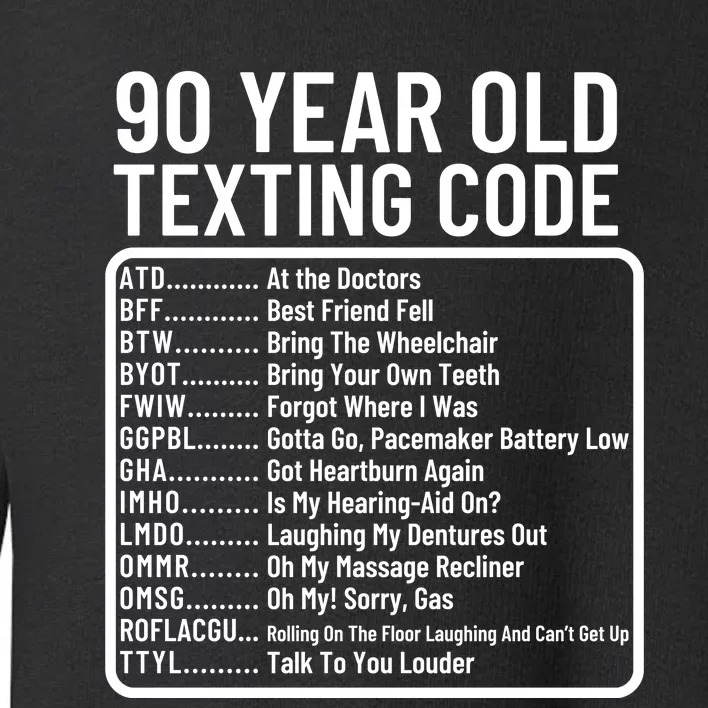 Funny 90 Year Old Texting Code Birthday Toddler Sweatshirt