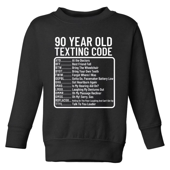 Funny 90 Year Old Texting Code Birthday Toddler Sweatshirt