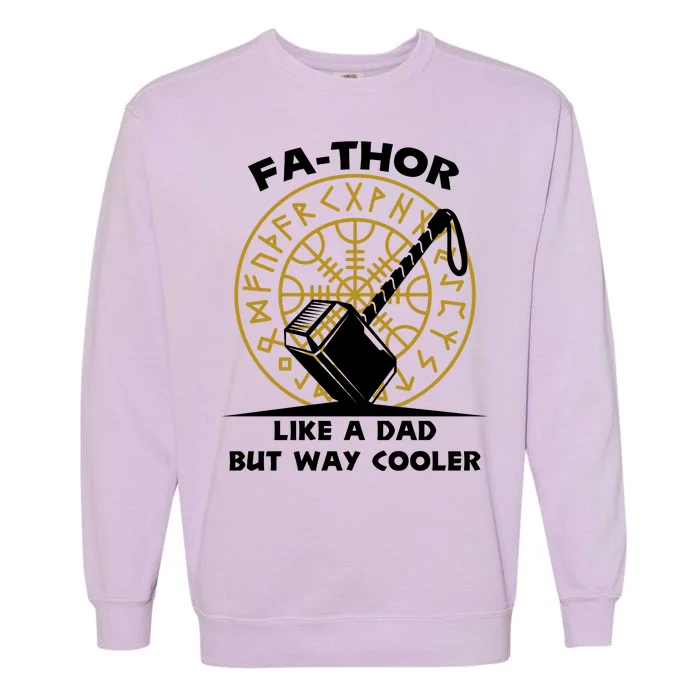 Fa-Thor Like a Dad But Way Cooler Garment-Dyed Sweatshirt