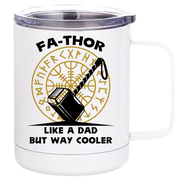 Fa-Thor Like a Dad But Way Cooler Front & Back 12oz Stainless Steel Tumbler Cup