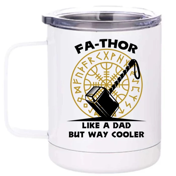 Fa-Thor Like a Dad But Way Cooler Front & Back 12oz Stainless Steel Tumbler Cup