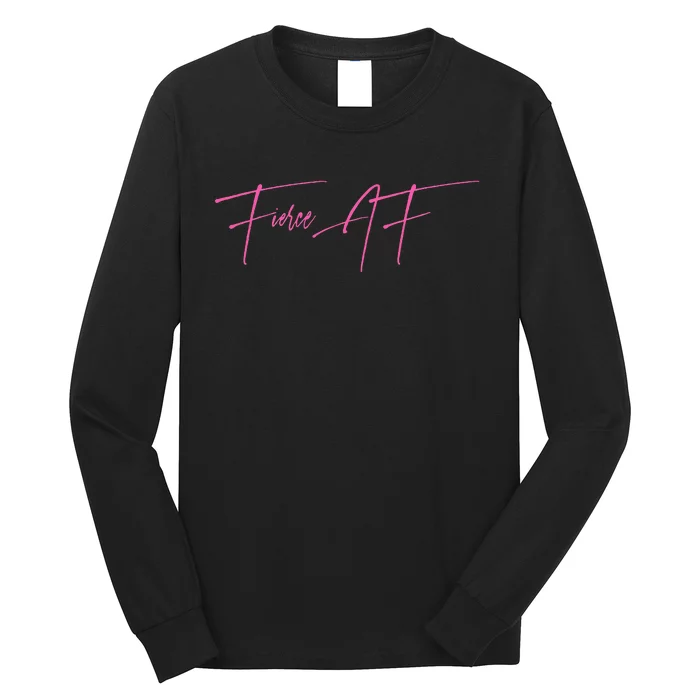 Fierce Af 2 Long Sleeve Shirt