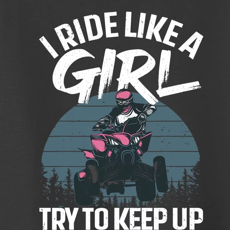 Funny ATV 4 Wheeler Design For Girls Wo Quad Riding Toddler T-Shirt