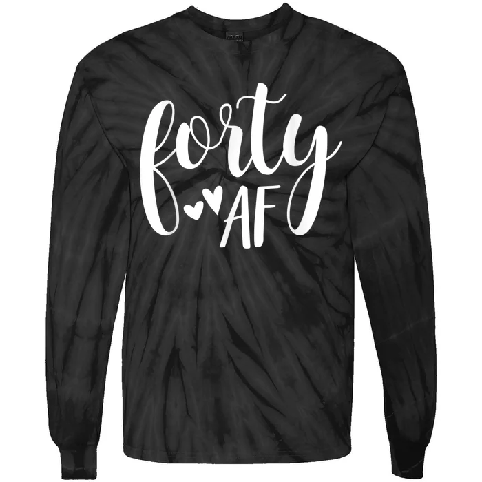 Forty AF 40 Year Old Shirt 40th Birthday Gift Idea For Wom.e.n Tie-Dye Long Sleeve Shirt