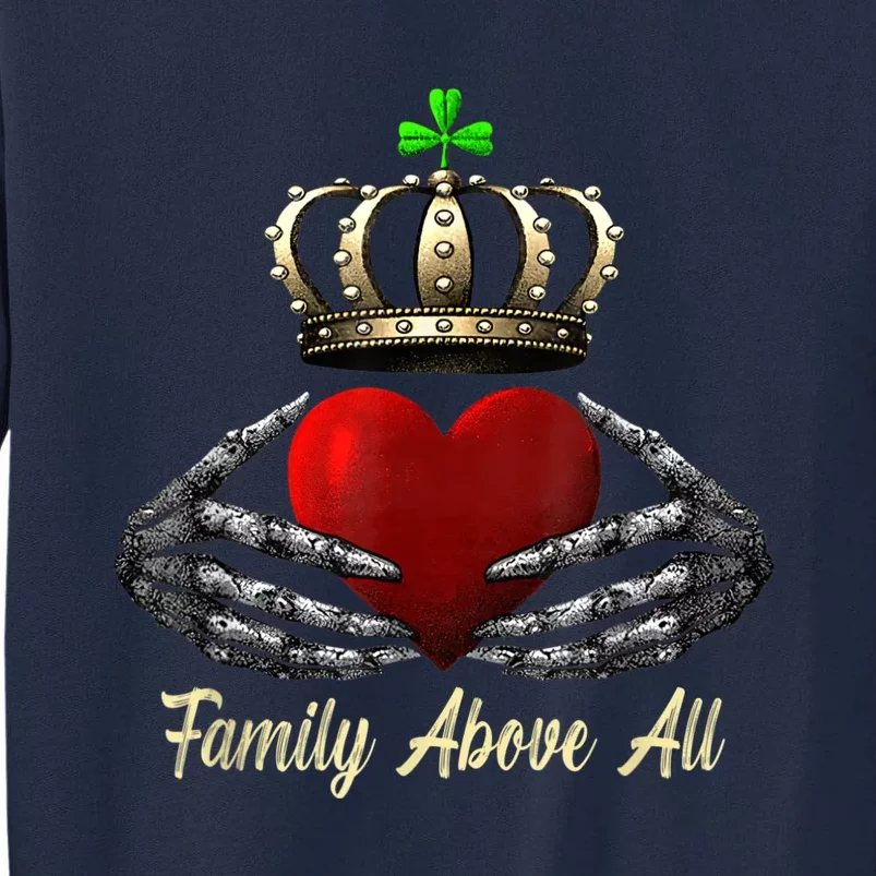 Family Above All Irish Claddagh Ring Heart With Crown Retro Tall Sweatshirt