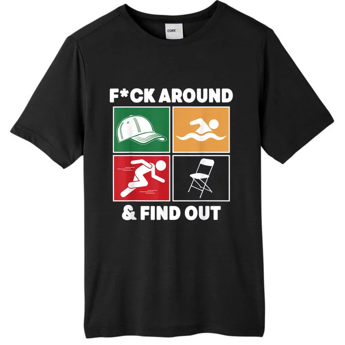 Fuck Around And Find Out Hat Chair Swim Run ChromaSoft Performance T-Shirt