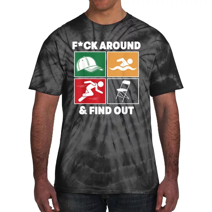 Fuck Around And Find Out Hat Chair Swim Run Tie-Dye T-Shirt