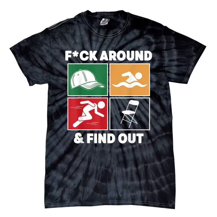 Fuck Around And Find Out Hat Chair Swim Run Tie-Dye T-Shirt