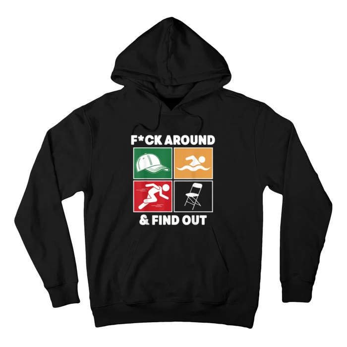 Fuck Around And Find Out Hat Chair Swim Run Tall Hoodie