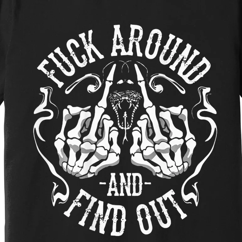 Fuck Around And Find Out Premium T-Shirt