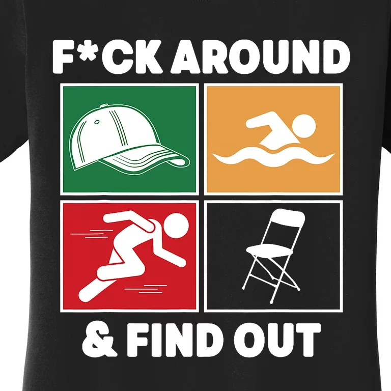 Fuck Around And Find Out Hat Chair Swim Run Women's T-Shirt