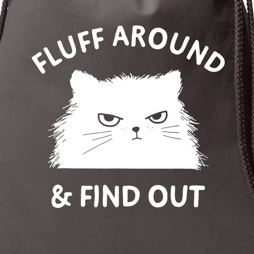 Fluff Around And Find Out Drawstring Bag