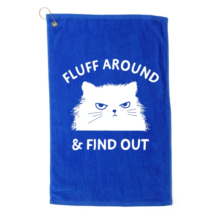 Fluff Around And Find Out Platinum Collection Golf Towel