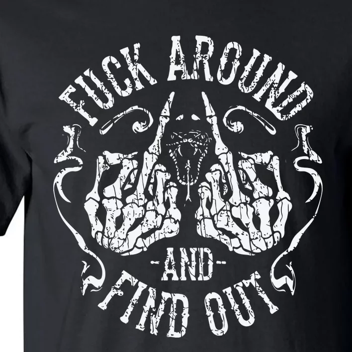 Fuck Around And Find Out Gifts Tall T-Shirt