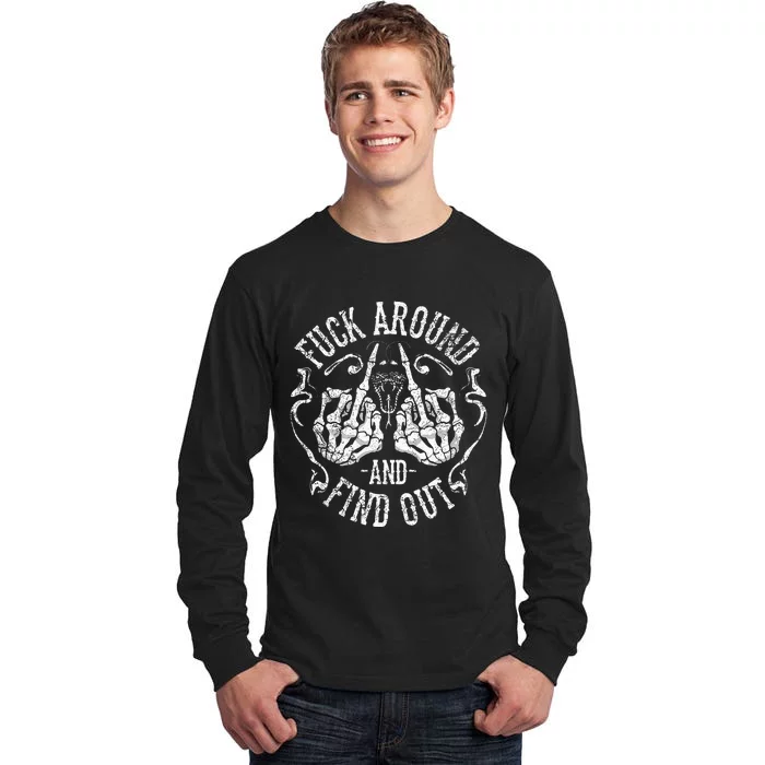 Fuck Around And Find Out Tall Long Sleeve T-Shirt