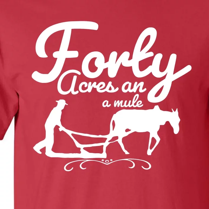 Forty Acres And A Mule Tall T-Shirt