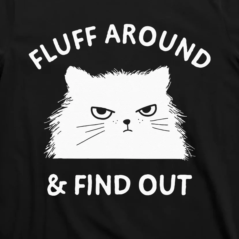 Fluff Around And Find Out Funny Cat Adult Humor Short Sleeve T-Shirt