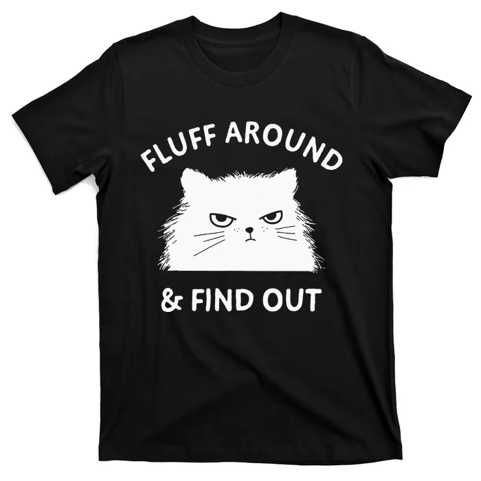 Fluff Around And Find Out Funny Cat Adult Humor Short Sleeve T-Shirt