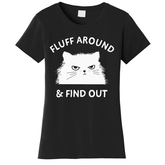 Fluff Around And Find Out Funny Cat Adult Humor Short Sleeve Women's T-Shirt