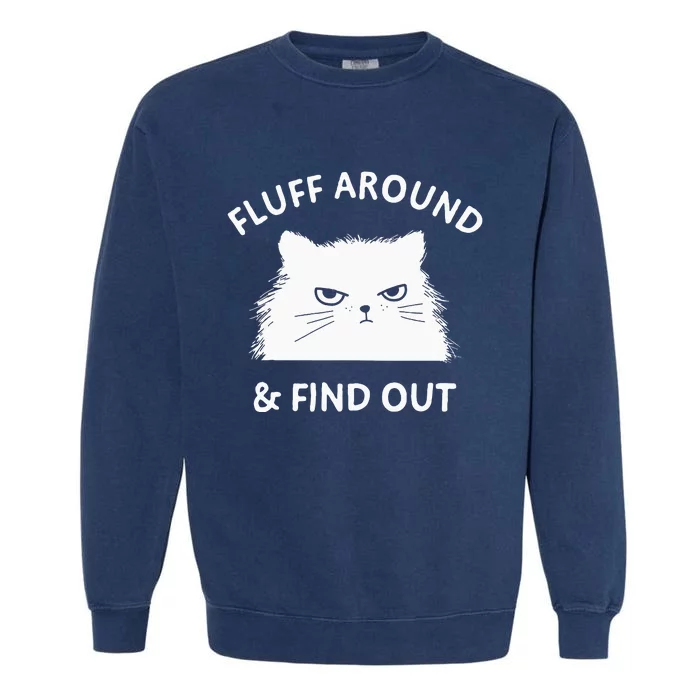 Fluff Around And Find Out Funny Cat Adult Humor Short Sleeve Garment-Dyed Sweatshirt