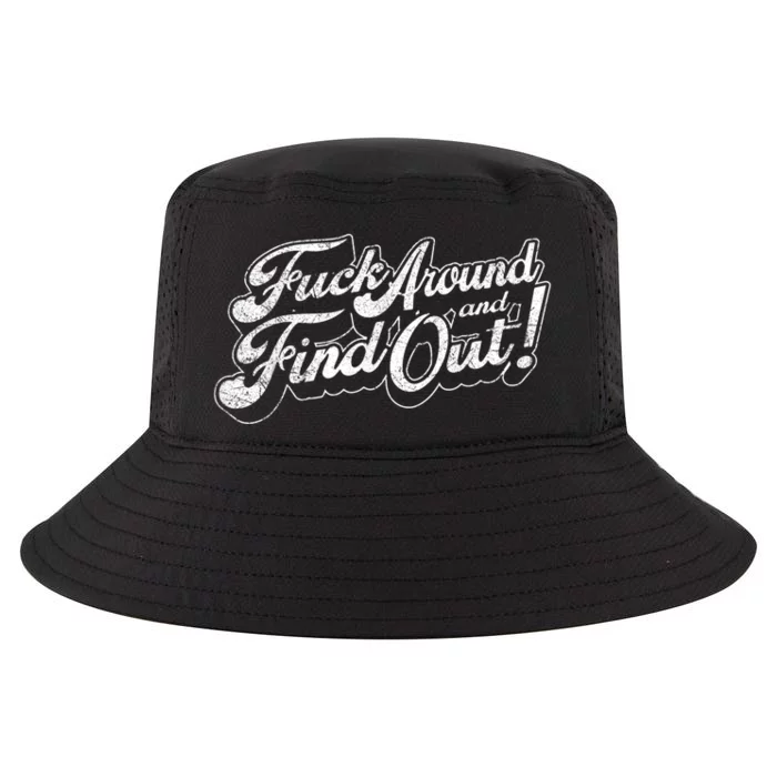 Fuck Around And Find Out Cool Comfort Performance Bucket Hat