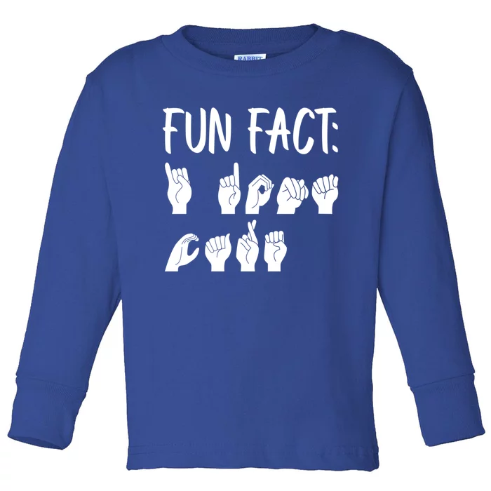 Funny Asl American Sign Language Fun Fact Funny Gift Toddler Long Sleeve Shirt