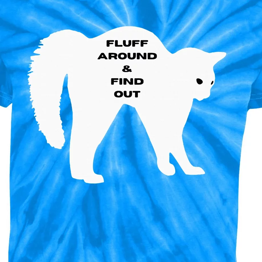 Fluff Around And Find Out Kids Tie-Dye T-Shirt