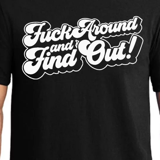 Fuck Around And Find Out F Around Find Out Fafo Pajama Set