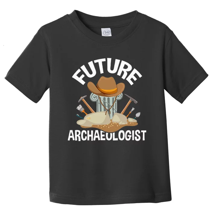 Future Archaeologist Archaeology Archeologist Archeology Toddler T-Shirt