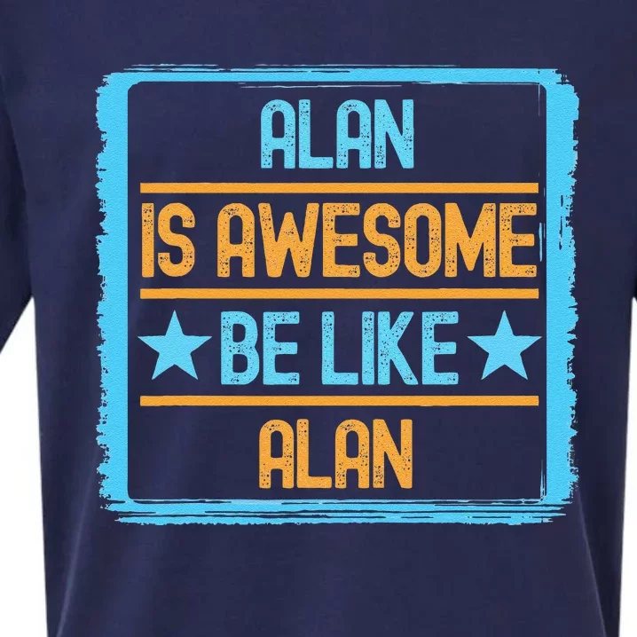 Funny Alan. Alan Is Awesome. Be Like Alan Sueded Cloud Jersey T-Shirt