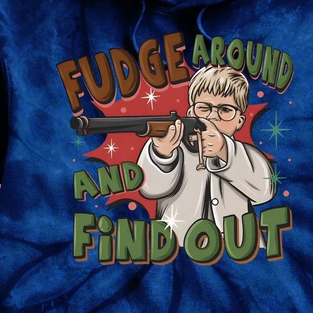 Fudge Around And Find Out A Christmas Story Movie Tie Dye Hoodie