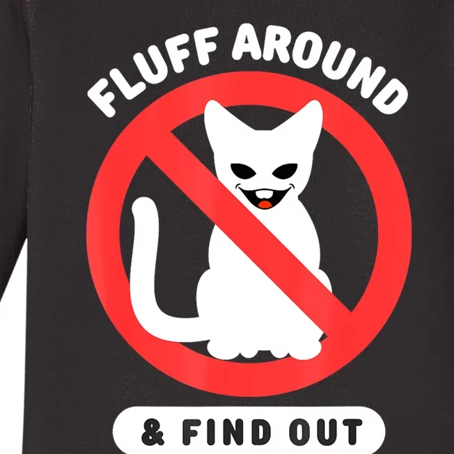 Fluff Around And Find Out Cat Cat Lover Cat Humor Cat Baby Long Sleeve Bodysuit