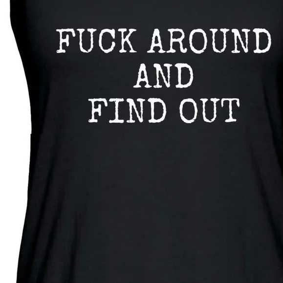 Fuck Around And Find Out Ladies Essential Flowy Tank