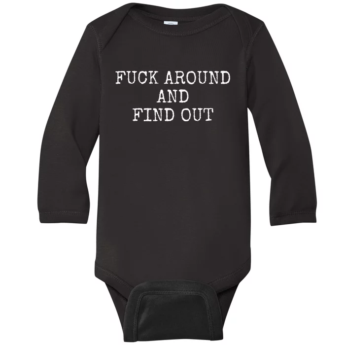 Fuck Around And Find Out Baby Long Sleeve Bodysuit