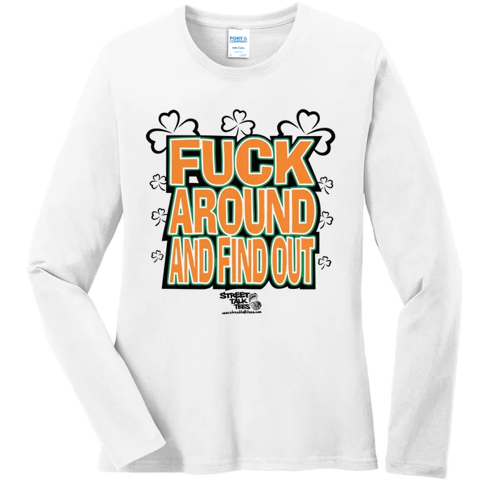 Fuck Around And Find Out Bitch ItS St.PatrickS Day Ladies Long Sleeve Shirt